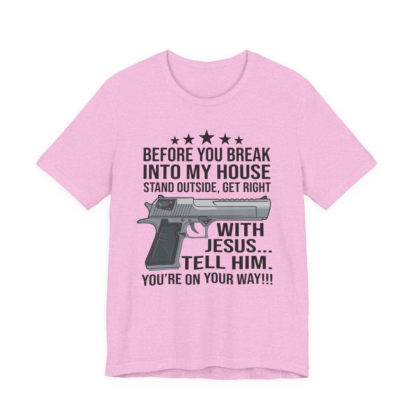 Before you Break Into my House 2nd Amendment T-Shirt