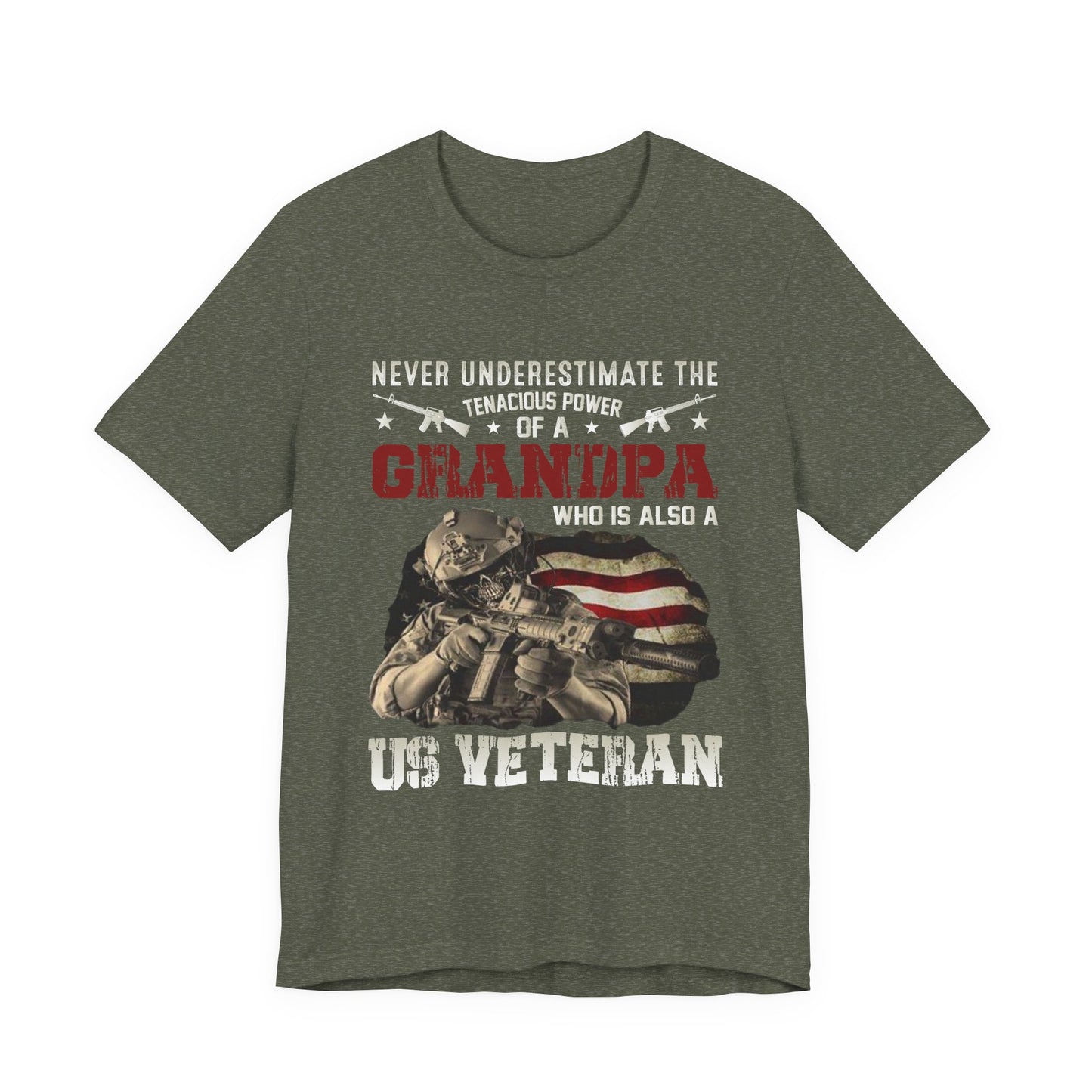 Never Underestimate the Tenacious Power of a Grandpa Veteran T-Shirt