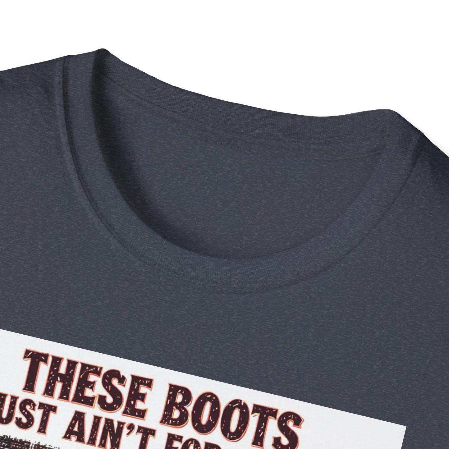 These Boots Just Ain't for Show Western Boho, Unisex T-Shirt,