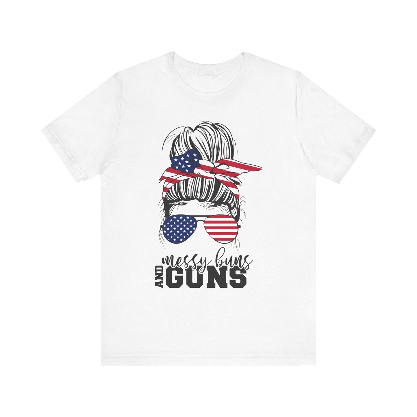 Messy Buns and Guns T-Shirt