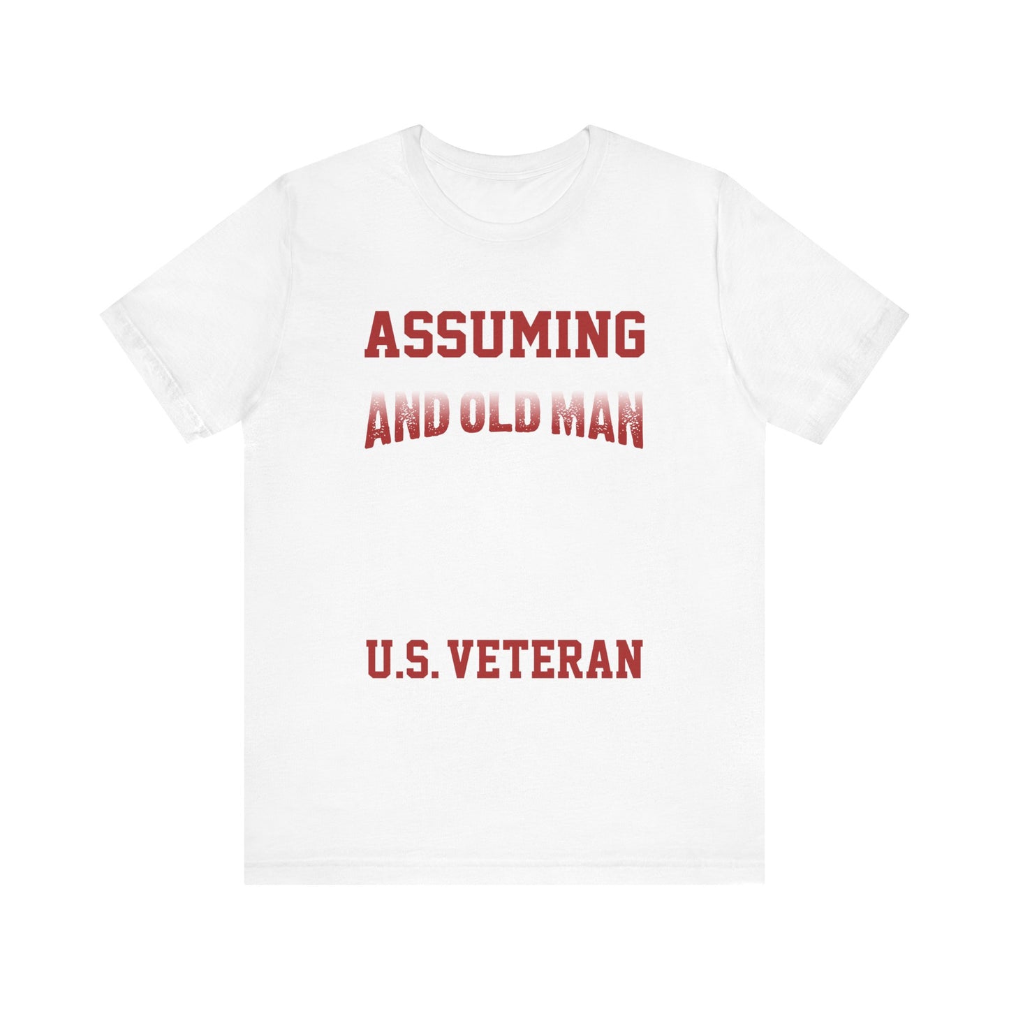 Assuming I was an Old Man T-Shirt