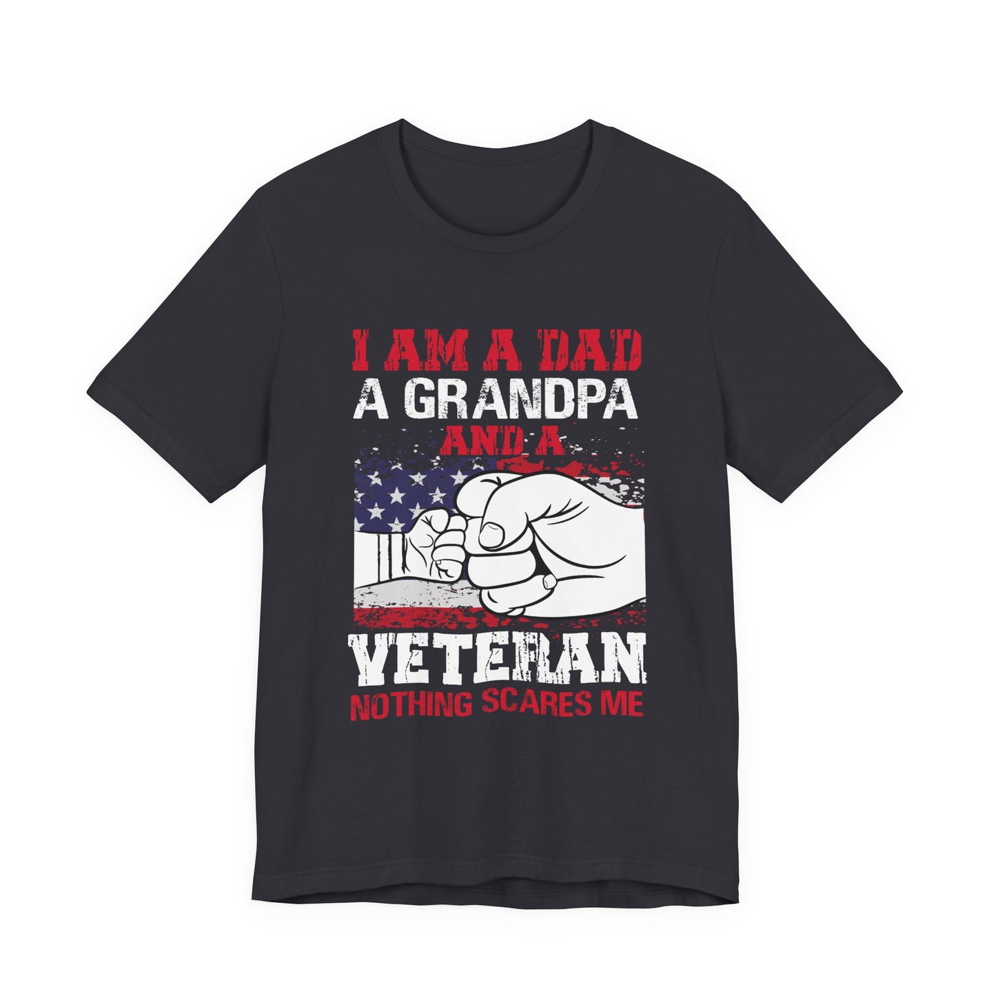 I am a Dad, A Grandpa and a Veteran T-Shirt