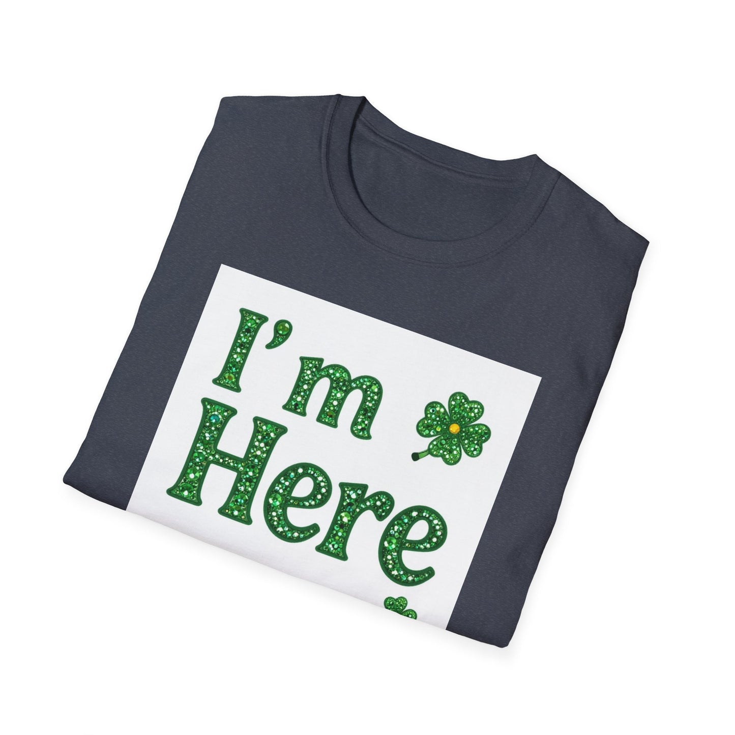 I'm Here for the Shenanigans... Saint Patty's Day Funny T-Shirt — St. Patrick's Day Humor Tee