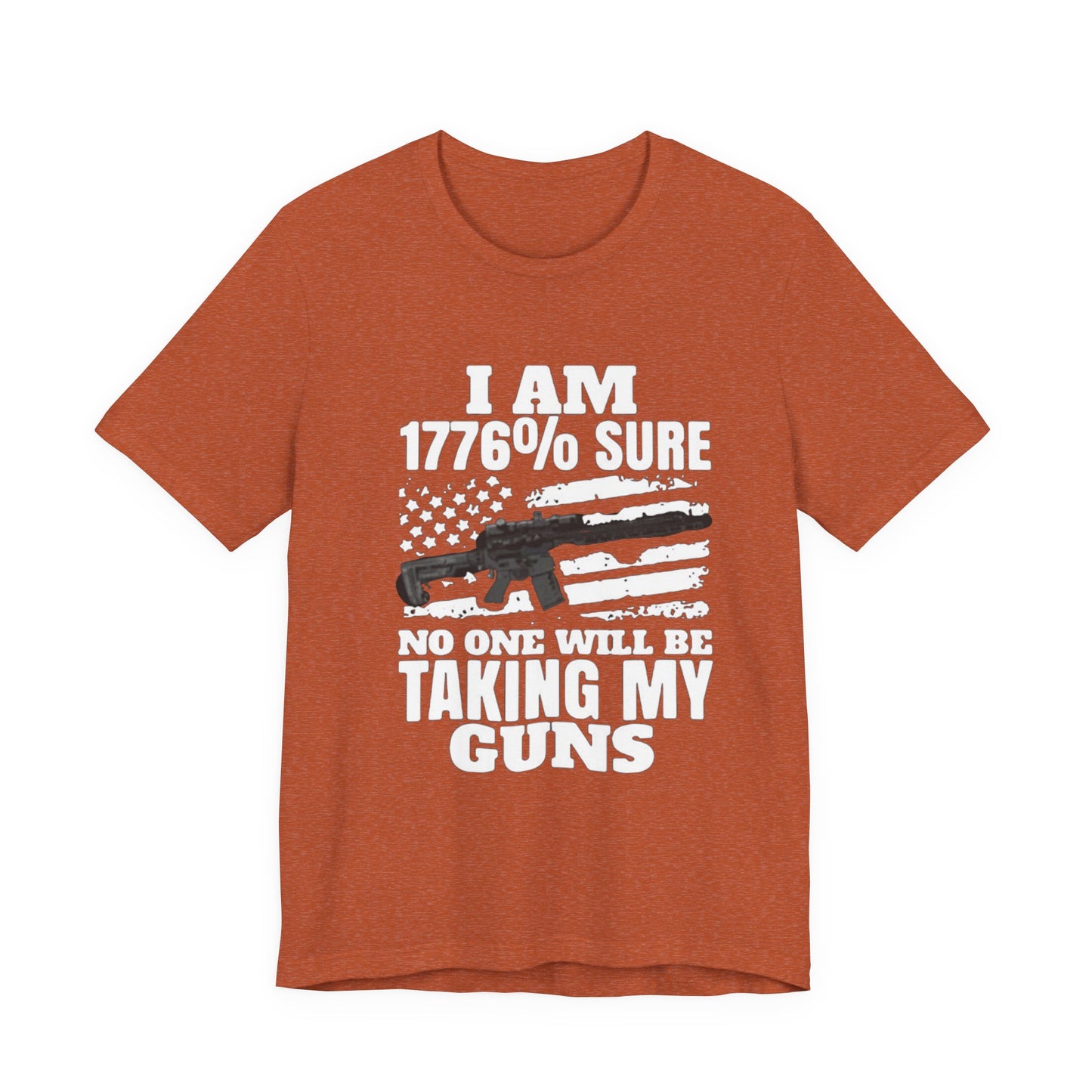 1776 Sure No One Is Taking My Guns 2nd Amendment T-Shirt