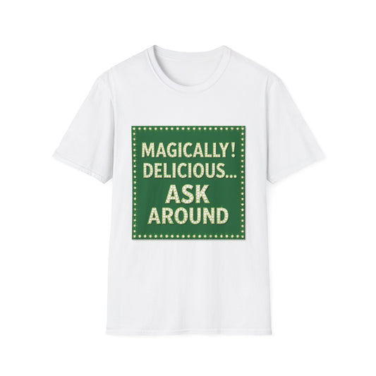 Magically Delicious Ask Around. Saint Patty's Day Funny T-Shirt — St. Patrick's Day Humor Tee