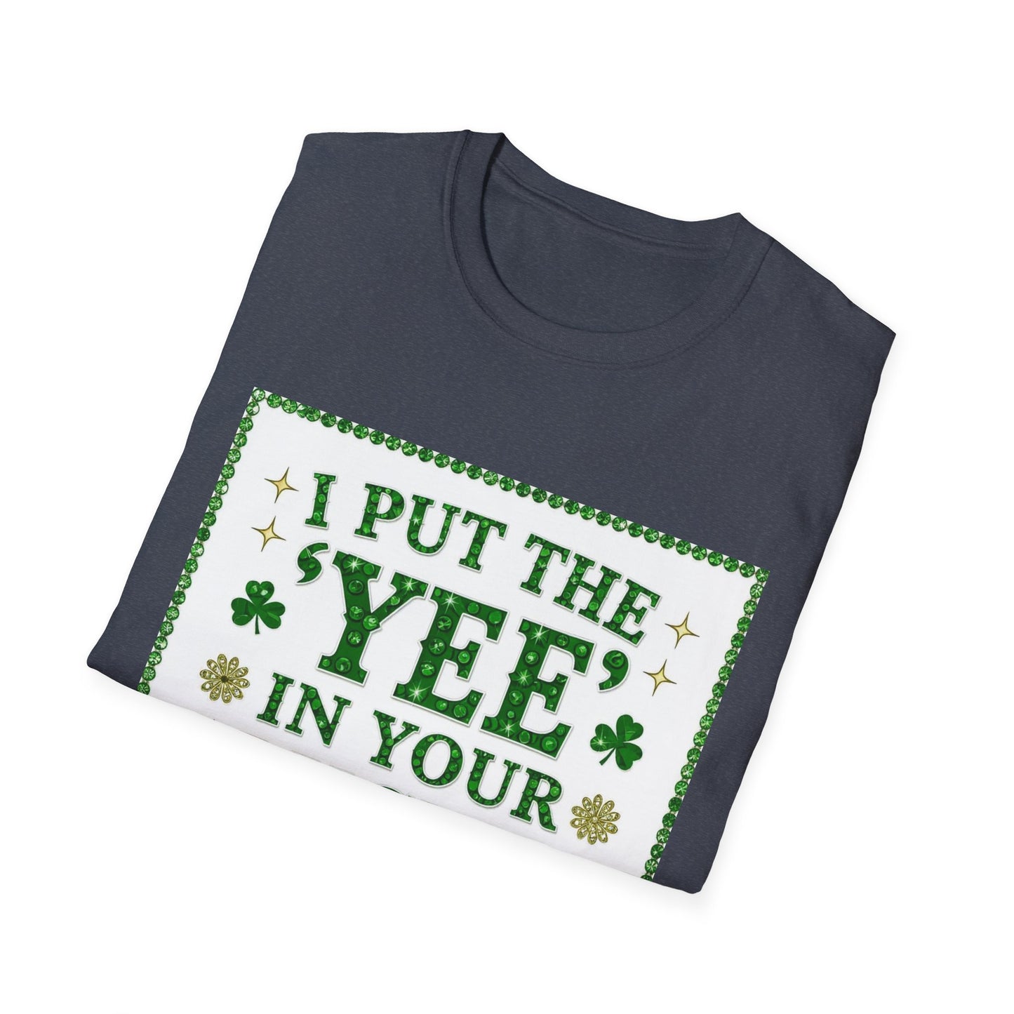 I Put the Yee in You Lucky Haw Saint Patty's Day Funny T-Shirt — St. Patrick's Day Humor Tee
