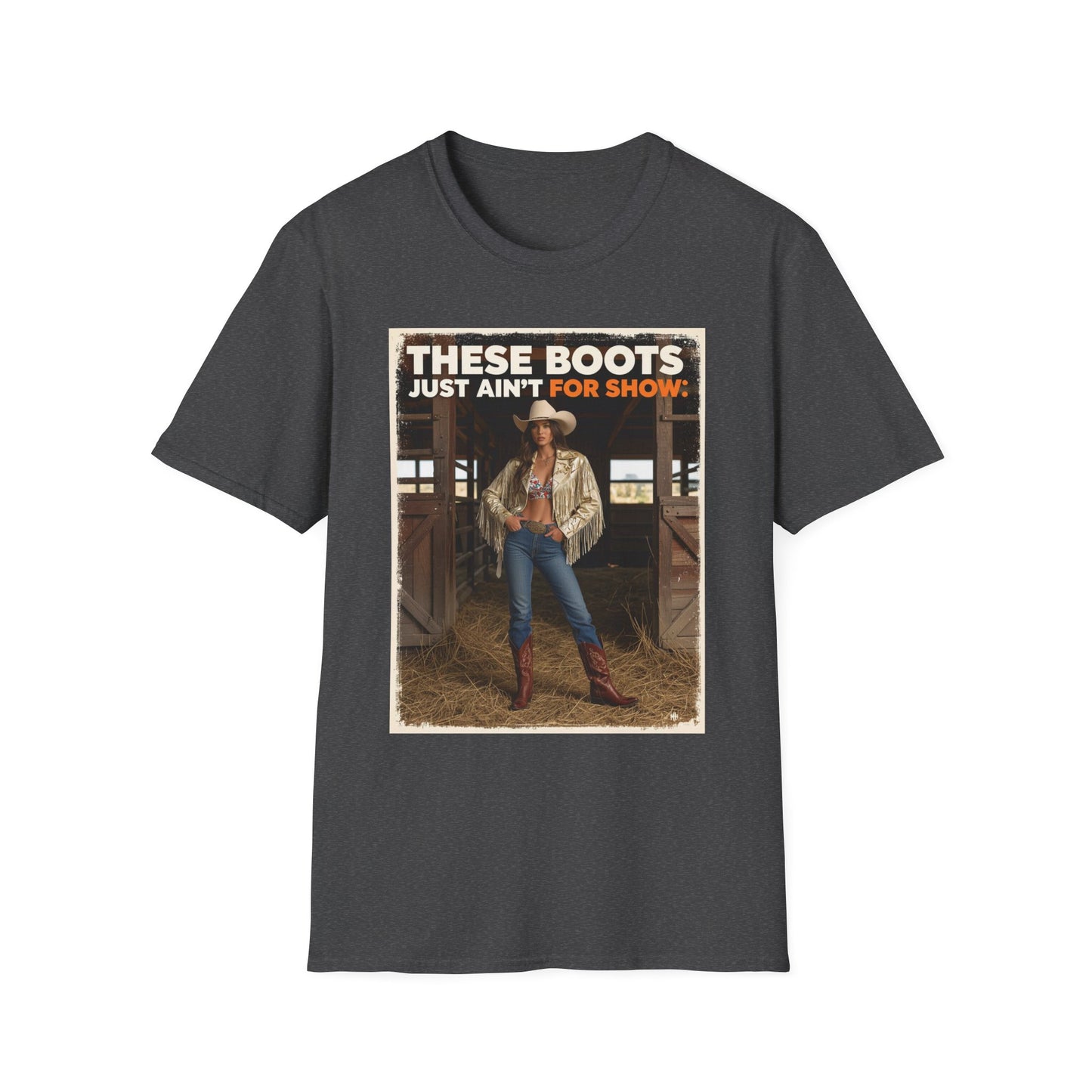 These Boots Just Ain't for Show Western Boho, Unisex T-Shirt,