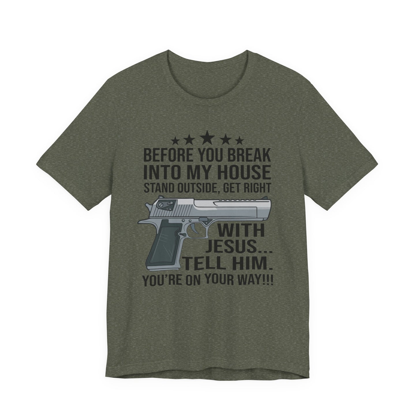 Before you Break Into my House 2nd Amendment T-Shirt