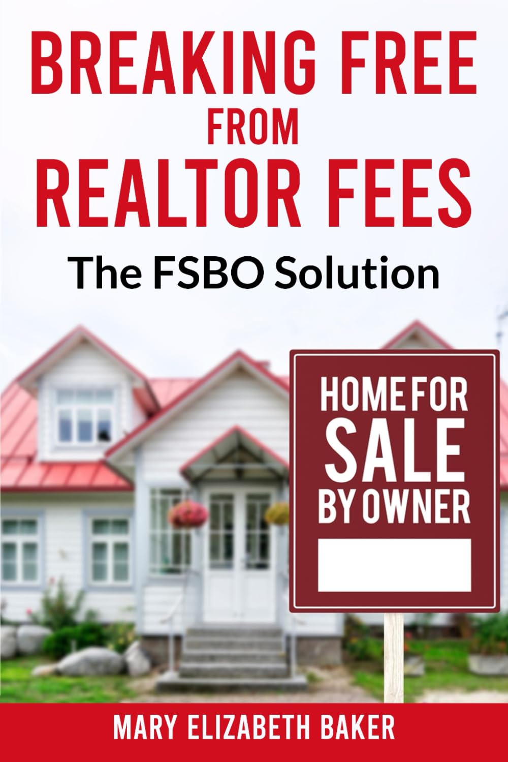 Breaking Free From Realtor Fees: The FSBO Solution