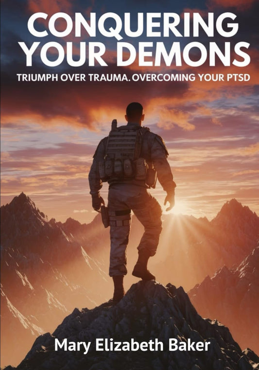 Conquering Your Demons: Triumph Over Trauma Overcoming Your PTSD