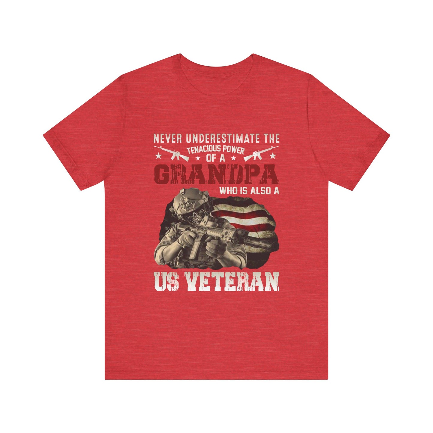 Never Underestimate the Tenacious Power of a Grandpa Veteran T-Shirt