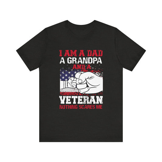 I am a Dad, A Grandpa and a Veteran T-Shirt