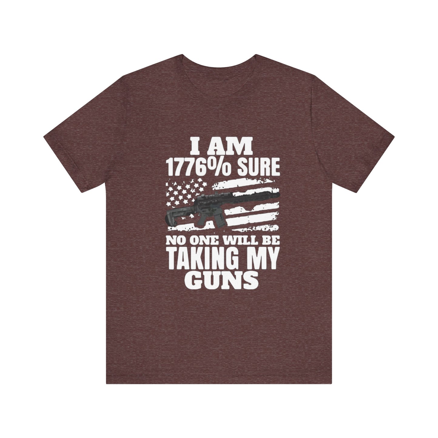 1776 Sure No One Is Taking My Guns 2nd Amendment T-Shirt