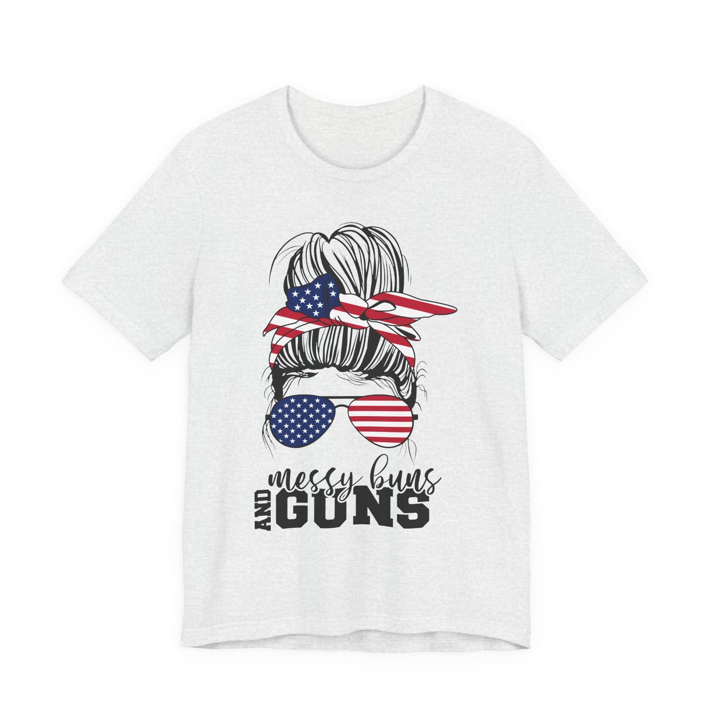 Messy Buns and Guns T-Shirt