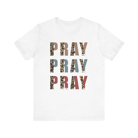 Pray, Pray, PrayT-Shirt