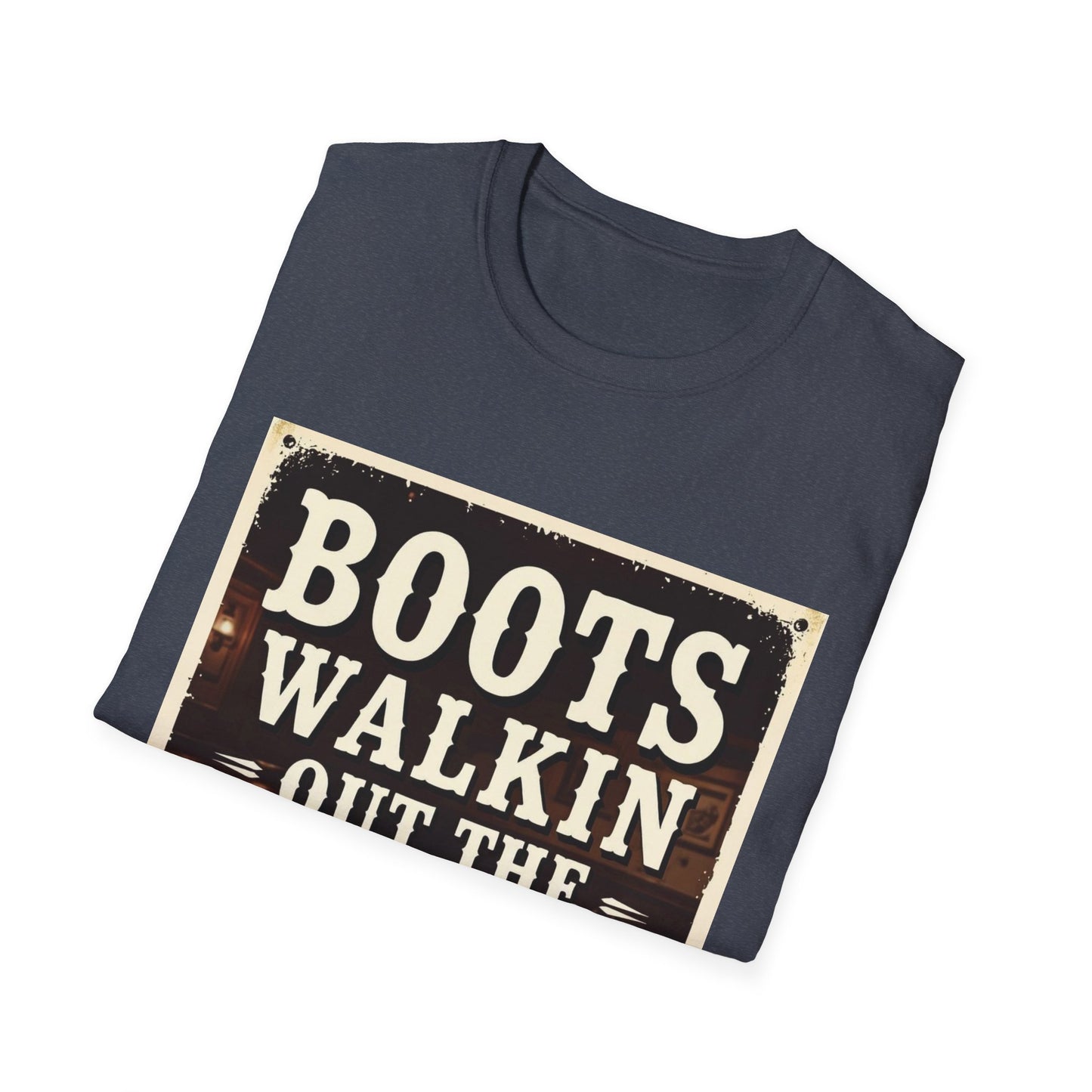 Boots Walkin Out the Door Western Boho, Unisex T-Shirt,