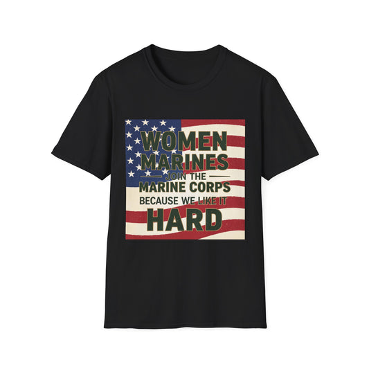 Women Marines Because We Like It Hard, Unisex T-Shirt,