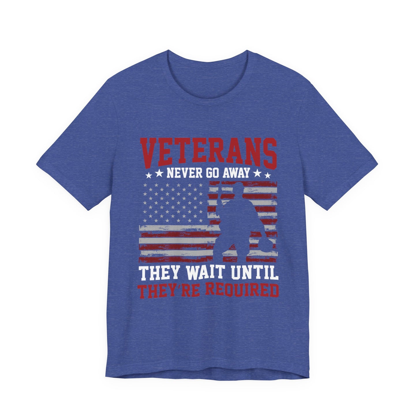 veterans Never Go Away T-Shirt