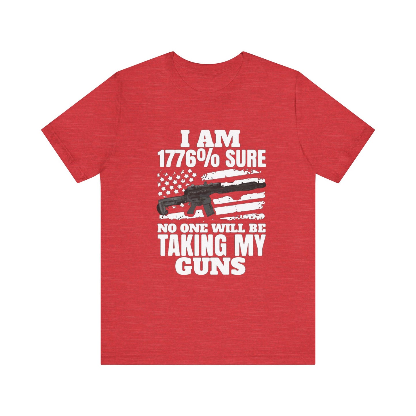 1776 Sure No One Is Taking My Guns 2nd Amendment T-Shirt