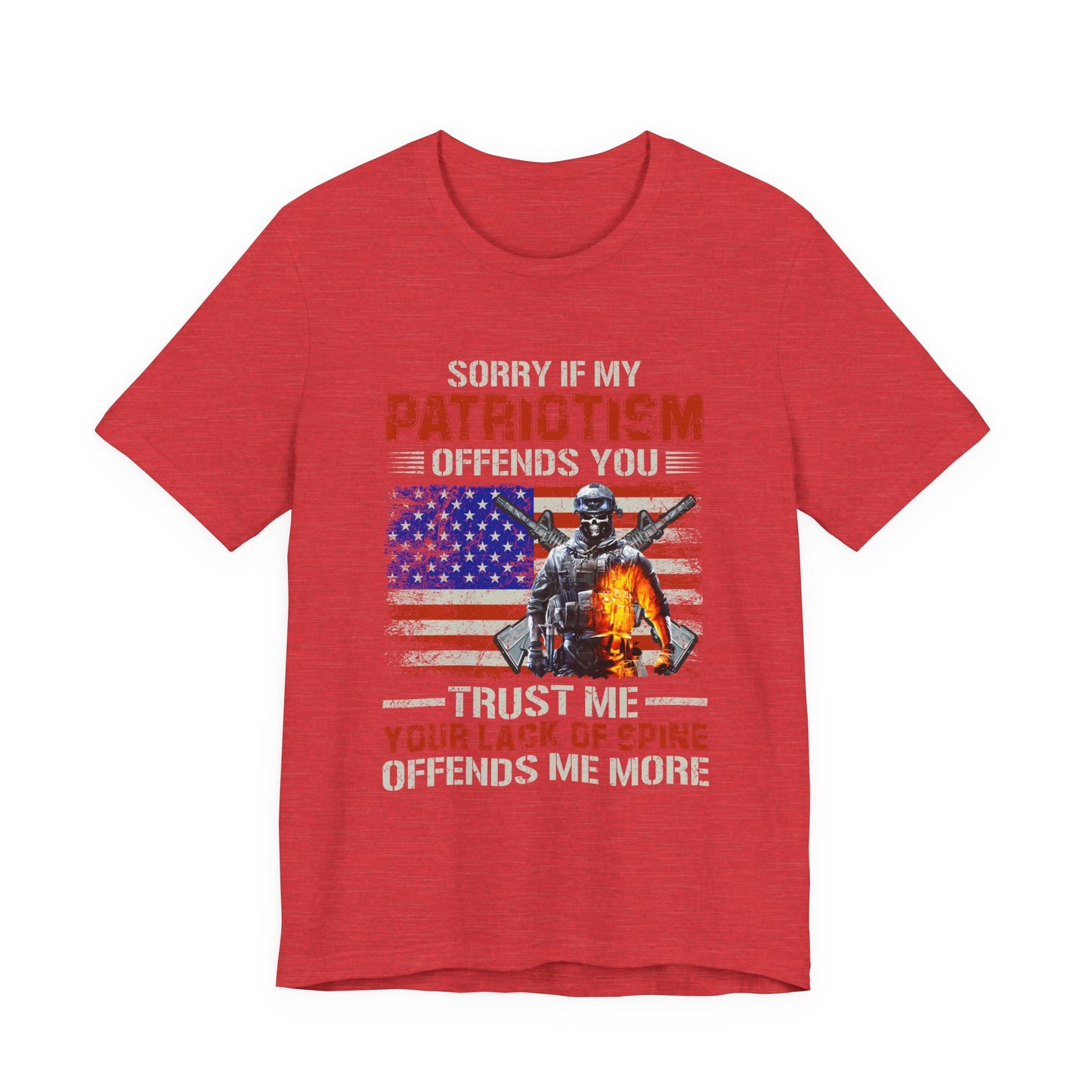 Sorry If My Patriotism Offends You T-Shirt