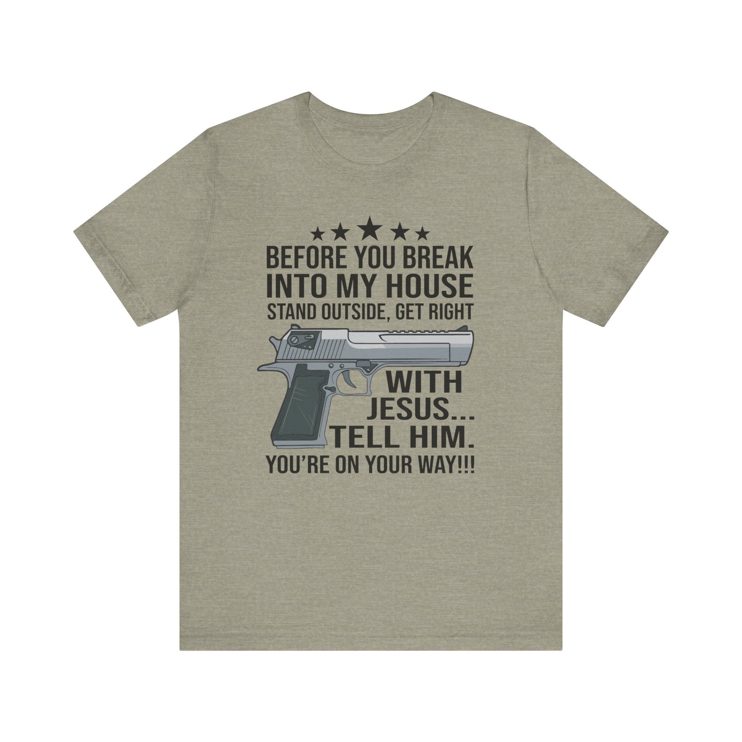 Before you Break Into my House 2nd Amendment T-Shirt