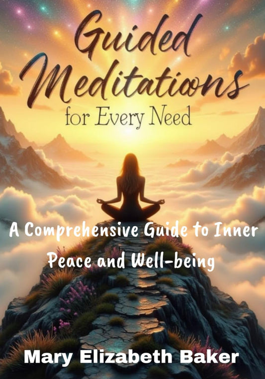 Guided Meditations for Every Need: A Comprehensive Guide to Inner Peace and Well-being