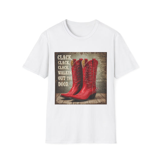 Clack Clack Clack Walkin Out the Door Western Boho, Unisex T-Shirt,