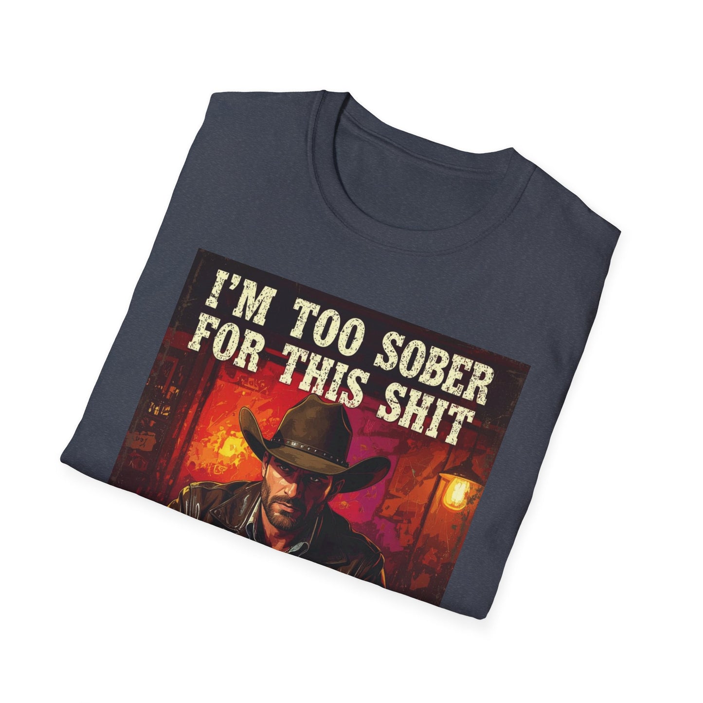 I'm Too Sober for This Shit Western Boho, Unisex T-Shirt,
