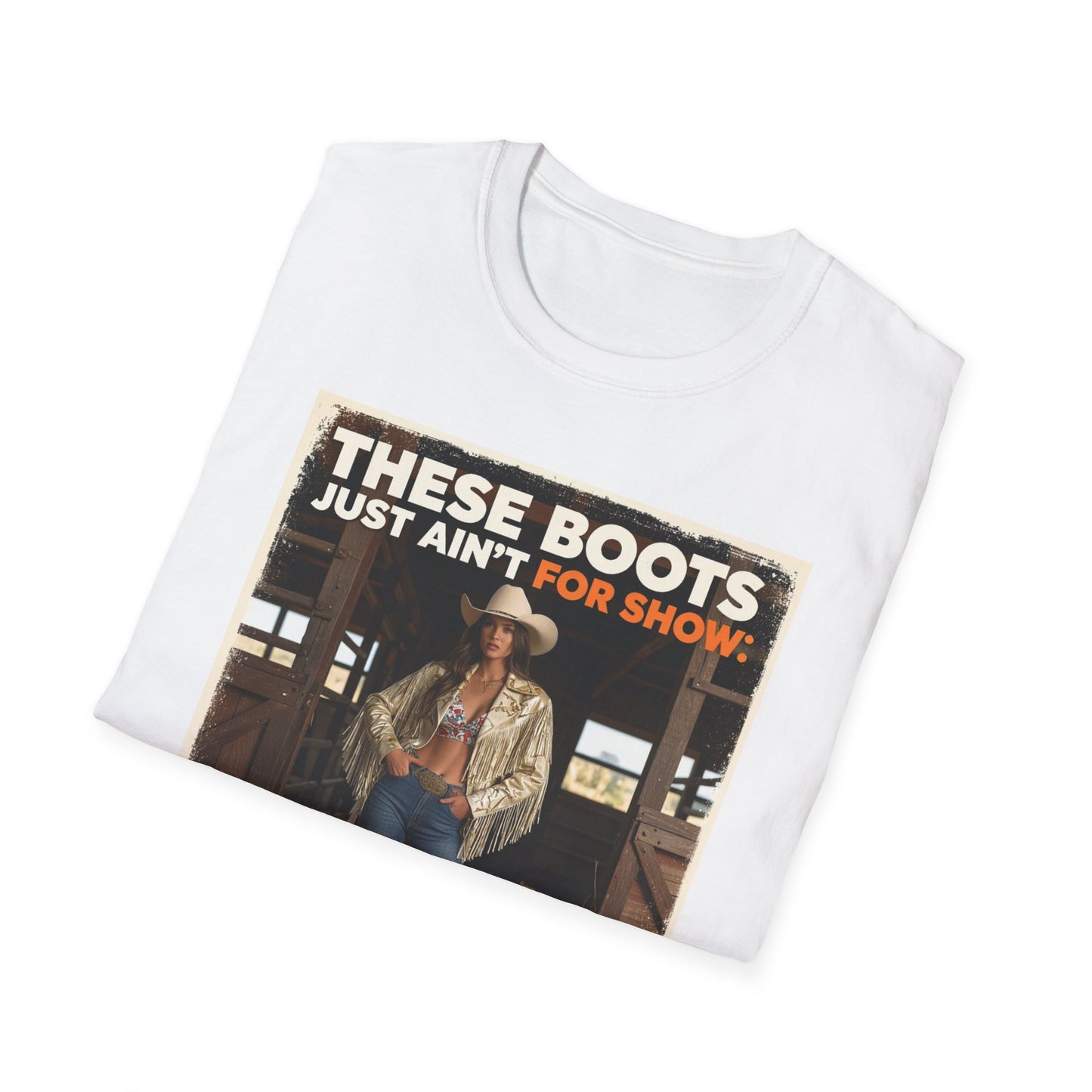 These Boots Just Ain't for Show Western Boho, Unisex T-Shirt,