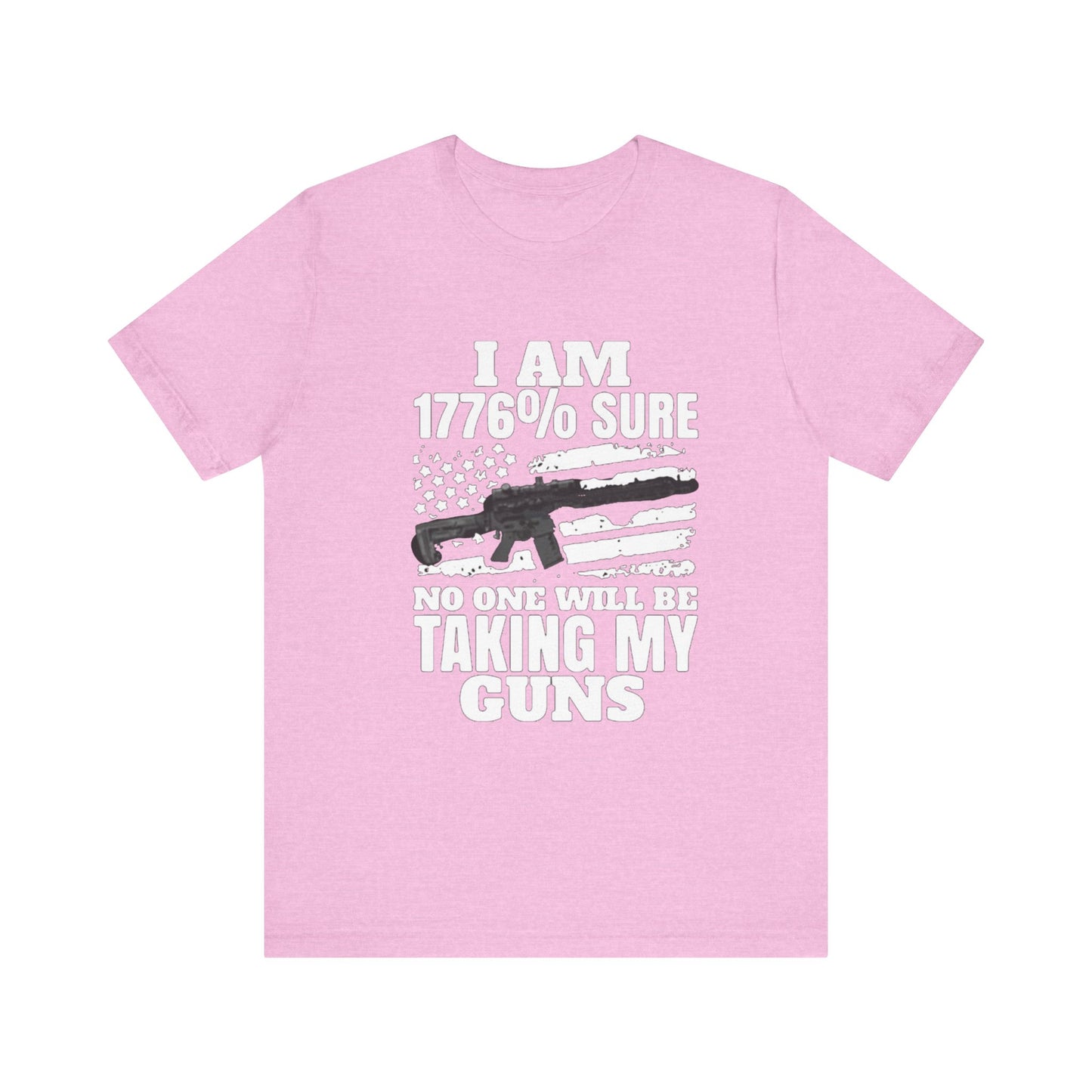 1776 Sure No One Is Taking My Guns 2nd Amendment T-Shirt