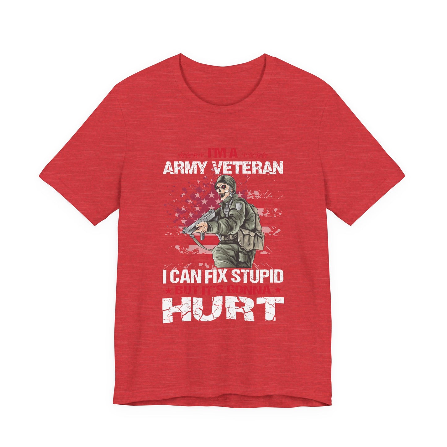 ARMY Veteran I Can Fix Stupid T-Shirt
