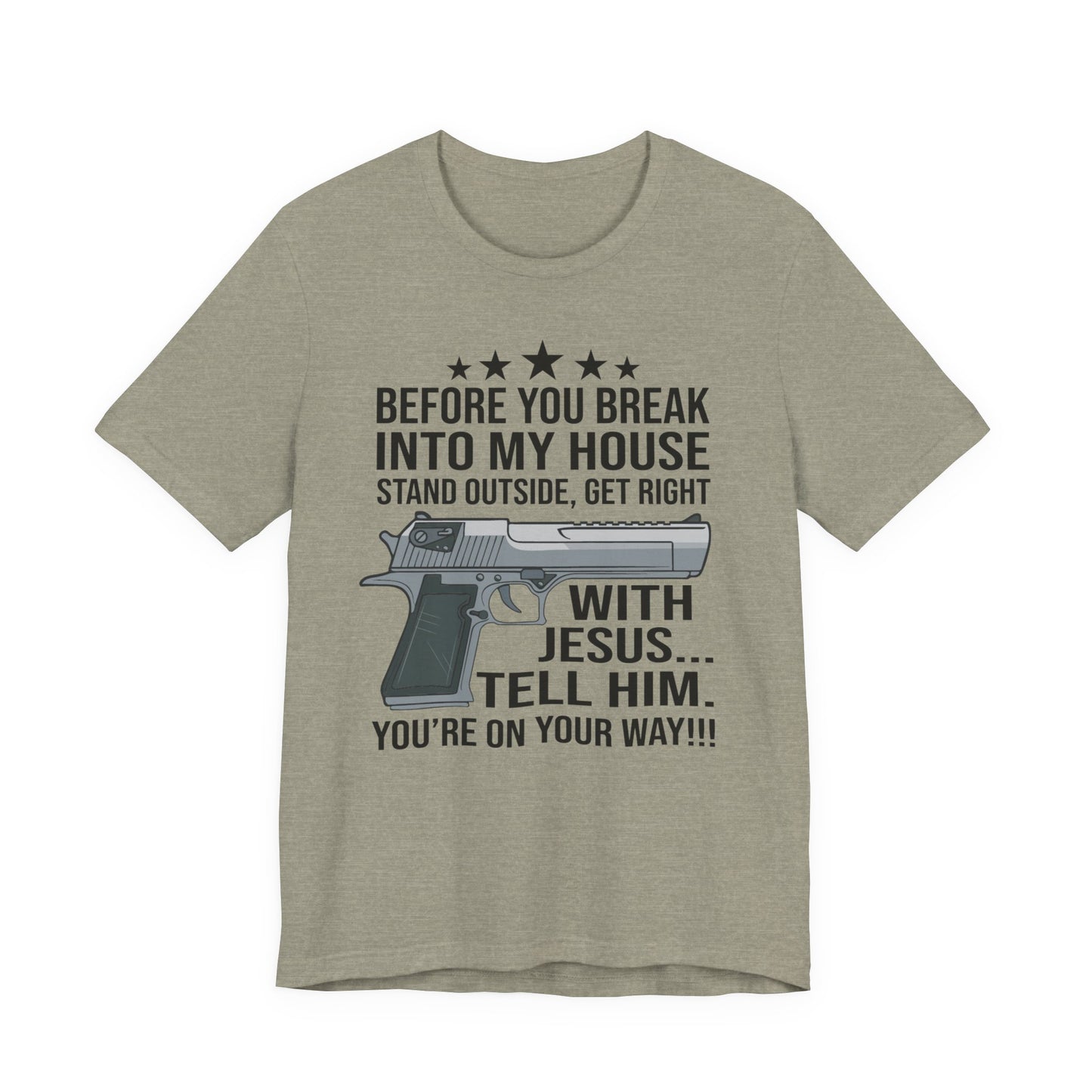 Before you Break Into my House 2nd Amendment T-Shirt
