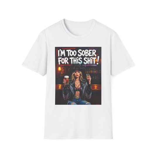 I'm Too Sober for This Shit Western Boho, Unisex T-Shirt,
