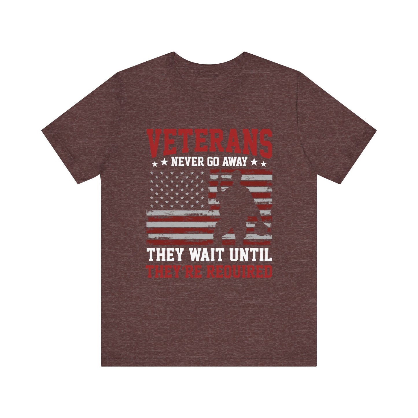 veterans Never Go Away T-Shirt