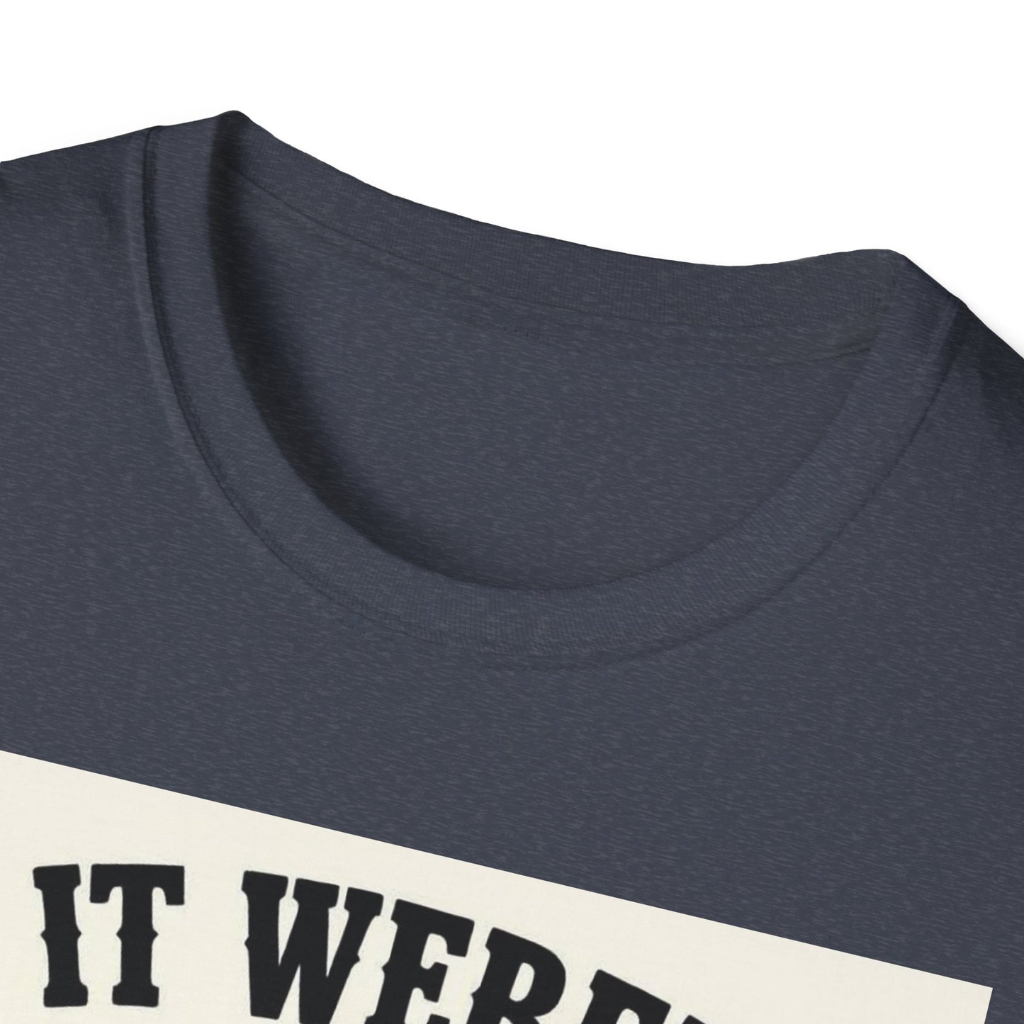 If It Weren't for Bad Luck I Would Have No Luck at All Western Boho, Unisex T-Shirt,