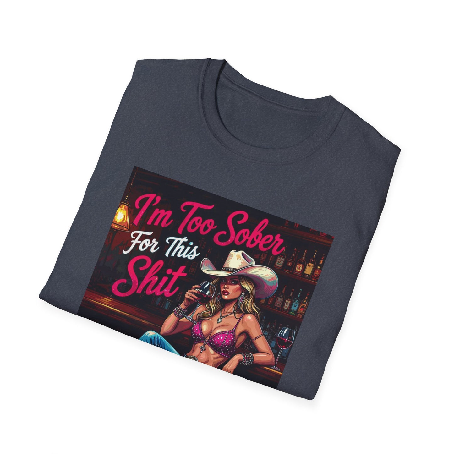 I'm Too Sober for This Shit Western Boho, Unisex T-Shirt,