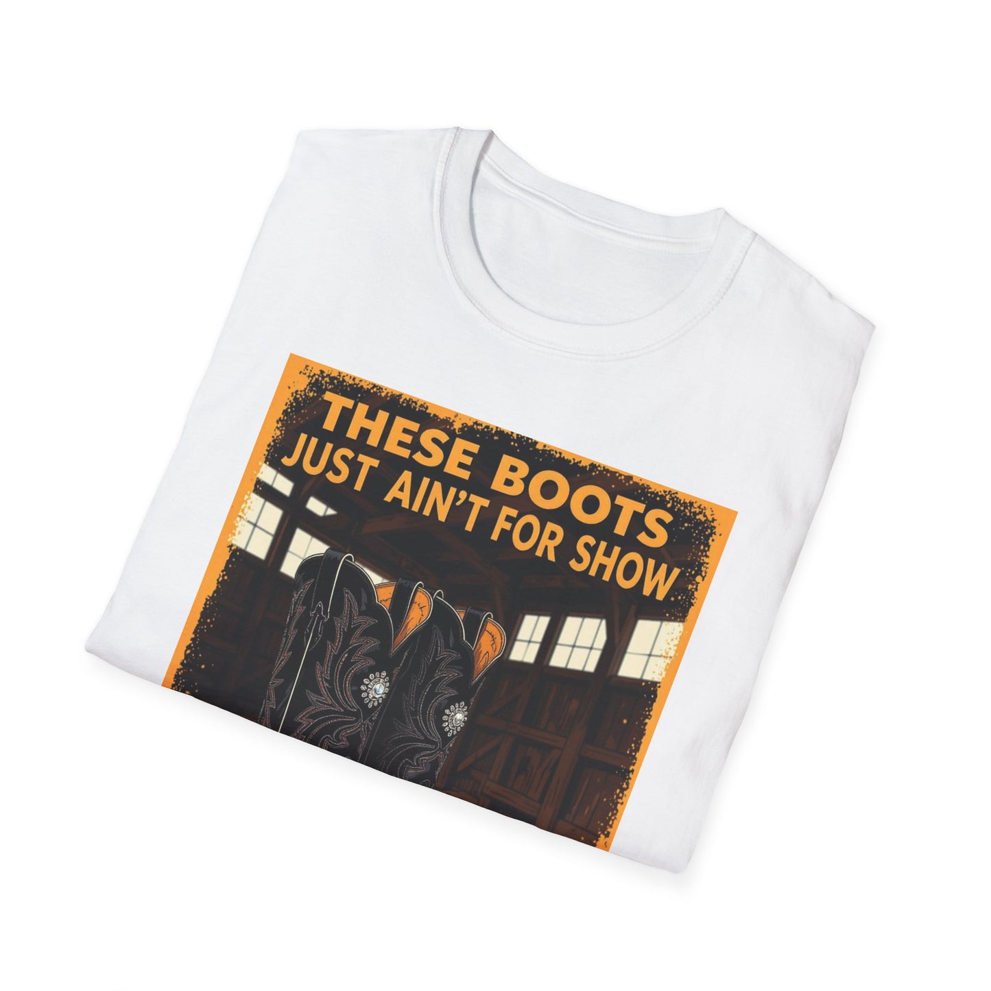 These Boots Just Ain't for Show Western Boho, Unisex T-Shirt,