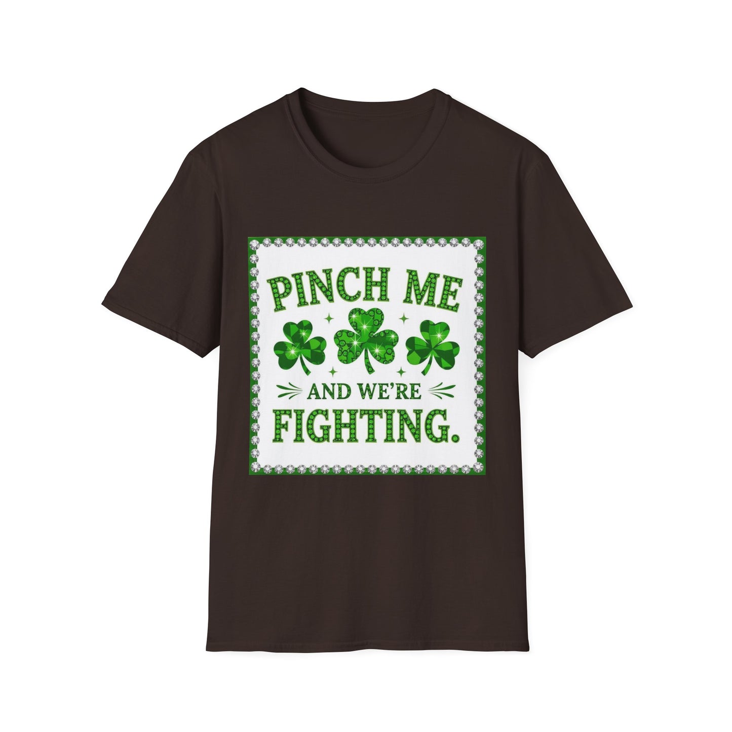 Pinch Me and We're Fighting... Saint Patty's Day Funny T-Shirt — St. Patrick's Day Humor Tee