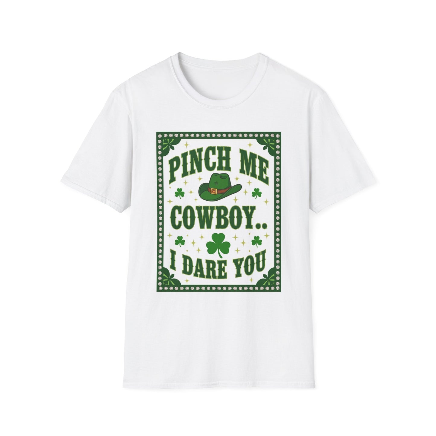 Pinch Me Cowboy I Dare You... Saint Patty's Day Funny T-Shirt — St. Patrick's Day Humor Tee
