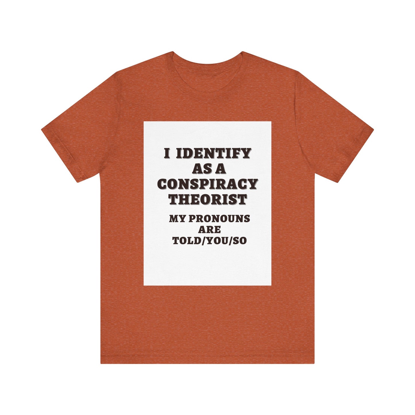 Conspiracy Theorist Tee