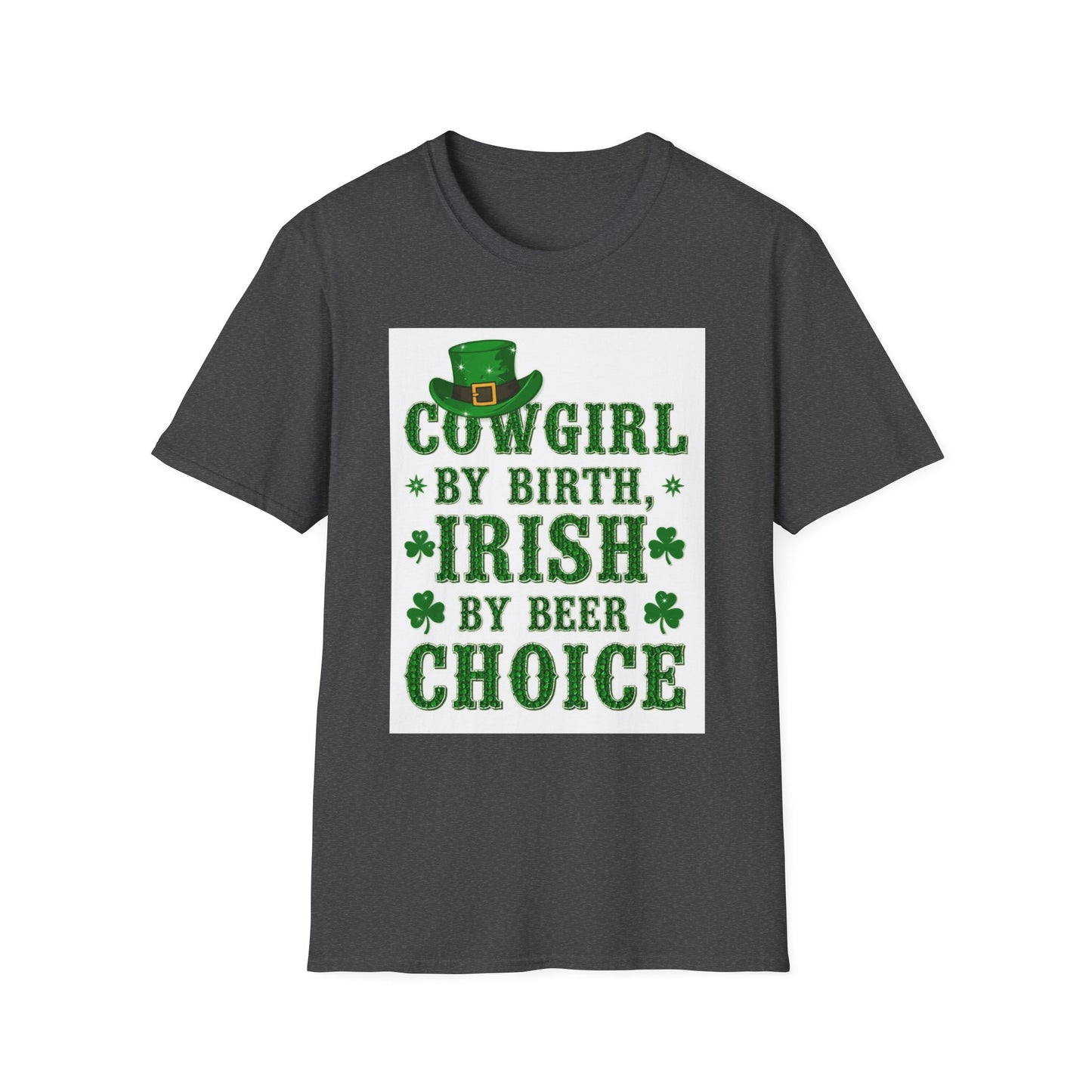 Cowgirl By Birth Irish by Beer Choice Funny Saint Patty's Day T-Shirt