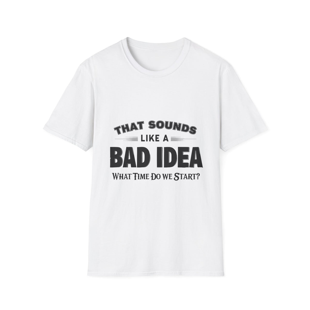 That Sounds Like a Bad Idea Western Boho, Unisex T-Shirt,