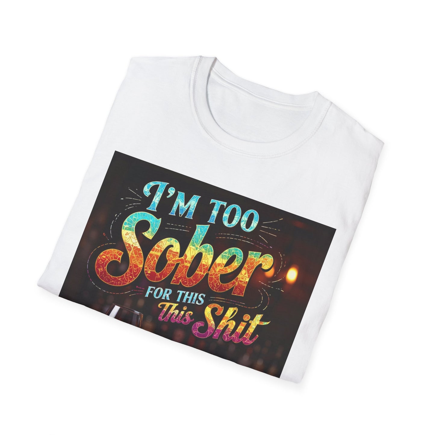 I'm Too Sober for This Shit Western Boho, Unisex T-Shirt,