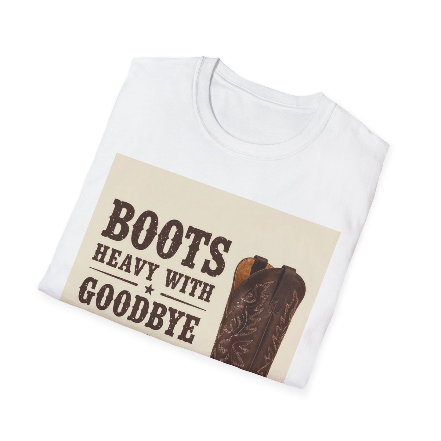 Boots Heavy with Goodbye Dust Western Boho, Unisex T-Shirt,