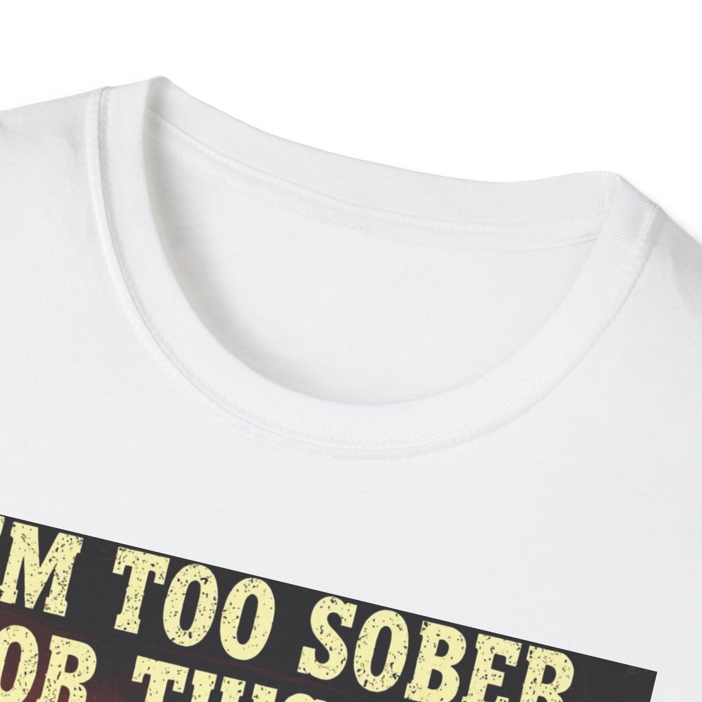 I'm Too Sober for This Shit Western Boho, Unisex T-Shirt,