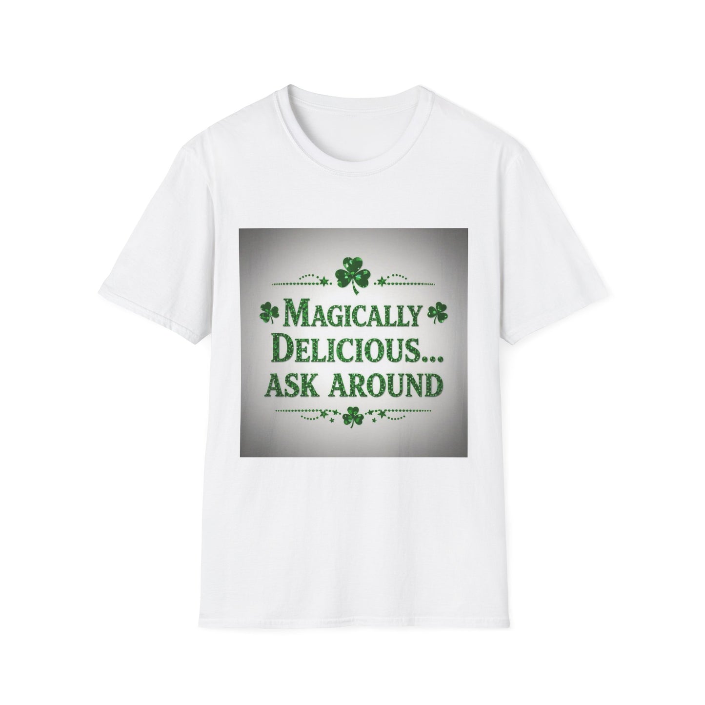 Magically Delicious... Saint Patty's Day Funny T-Shirt — St. Patrick's Day Humor Tee