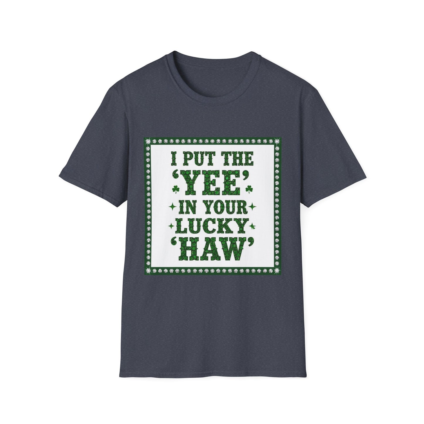 I Put the Yee in You Lucky Haw Saint Patty's Day Funny T-Shirt — St. Patrick's Day Humor Tee