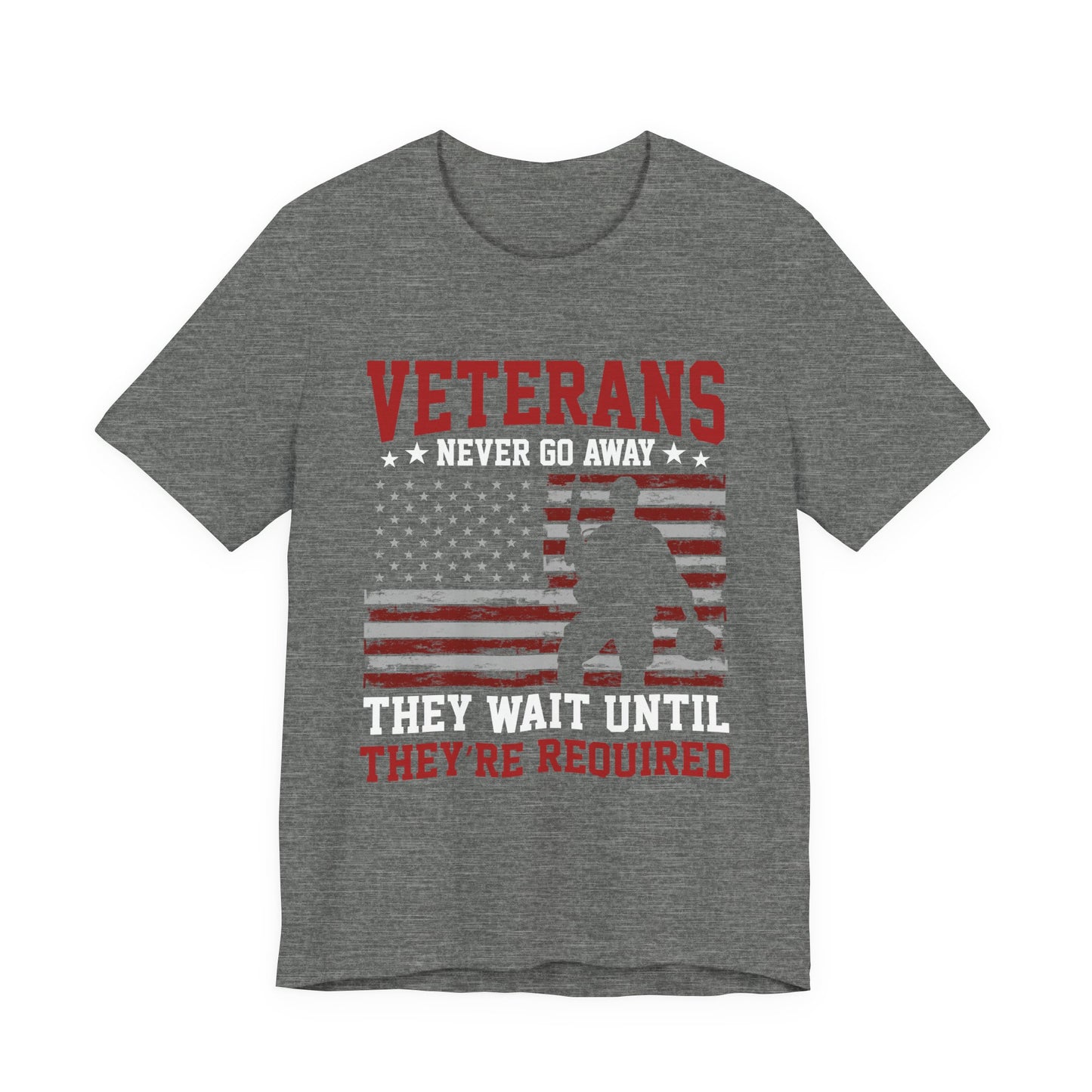 veterans Never Go Away T-Shirt