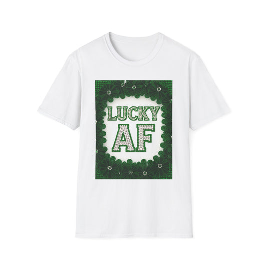 Luck AF...Funny Saint Patty's Day T-Shirt