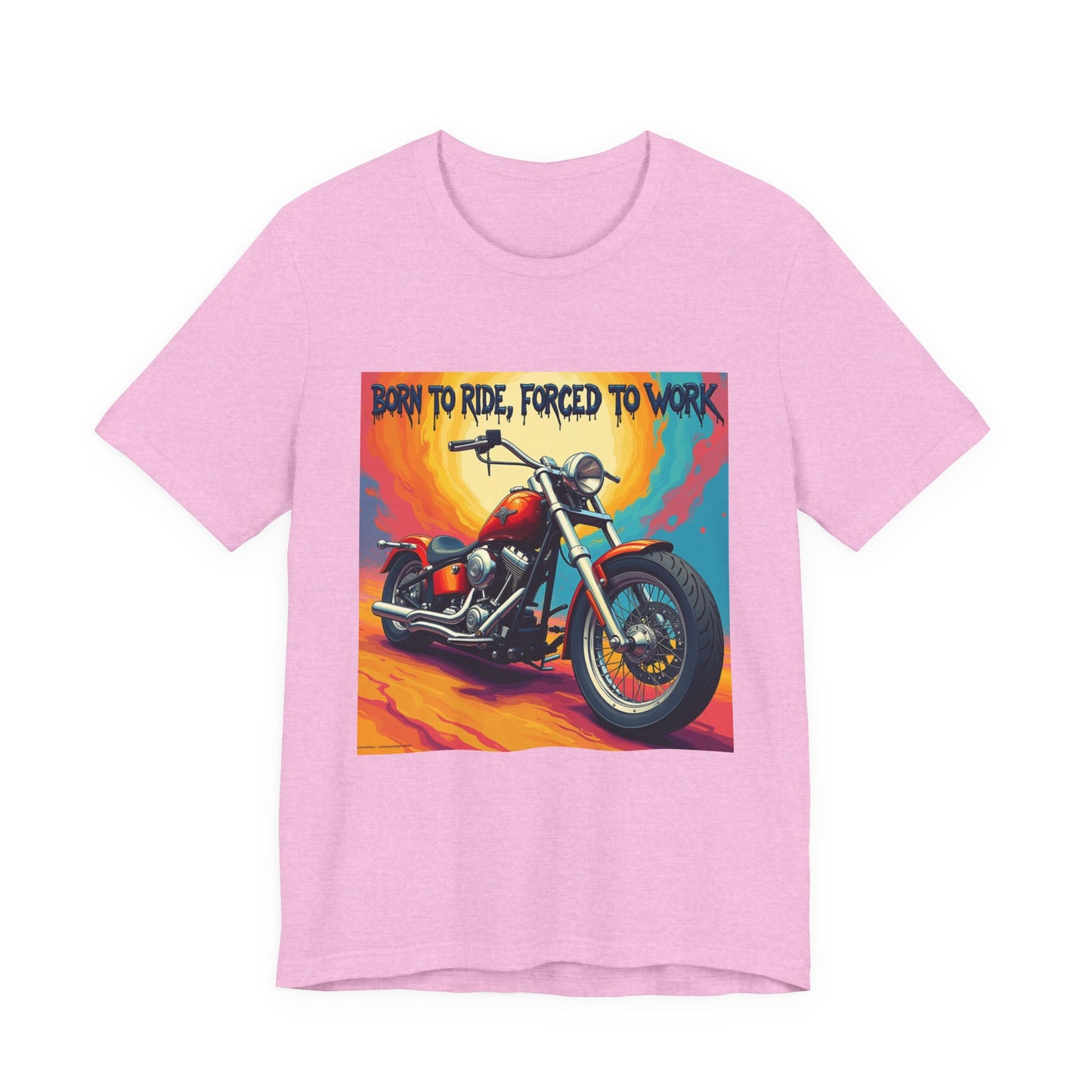 Born to Ride Forced to Work Tee